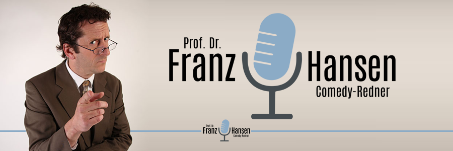 Der falsche (komische) Comedy-Redner (Referent) "Prof. Dr. Franz Hansen" mit seiner individuellen Comedyrede als Highlight für Ihre Veranstaltung (Betriebsfest, Firmenfeier, Kunden-Event, Kongress, Tagung, Hochzeit, Geburtstag, Jubiläum, etc.)
